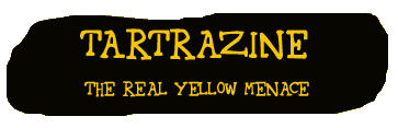 Tartrazine, the real yellow menace